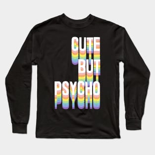 Cute But Psycho Long Sleeve T-Shirt